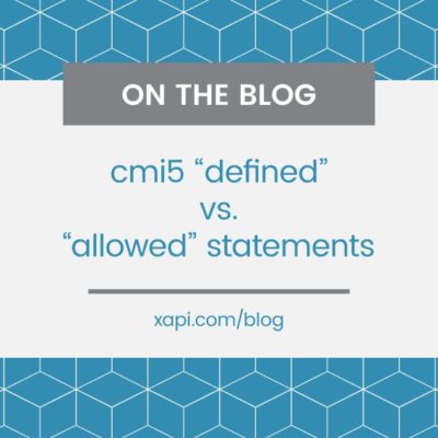 xAPI.com blog cmi5 "defined" vs. "allowed" statements