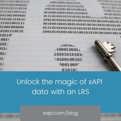 Unlock the magic of xAPI data with an LRS